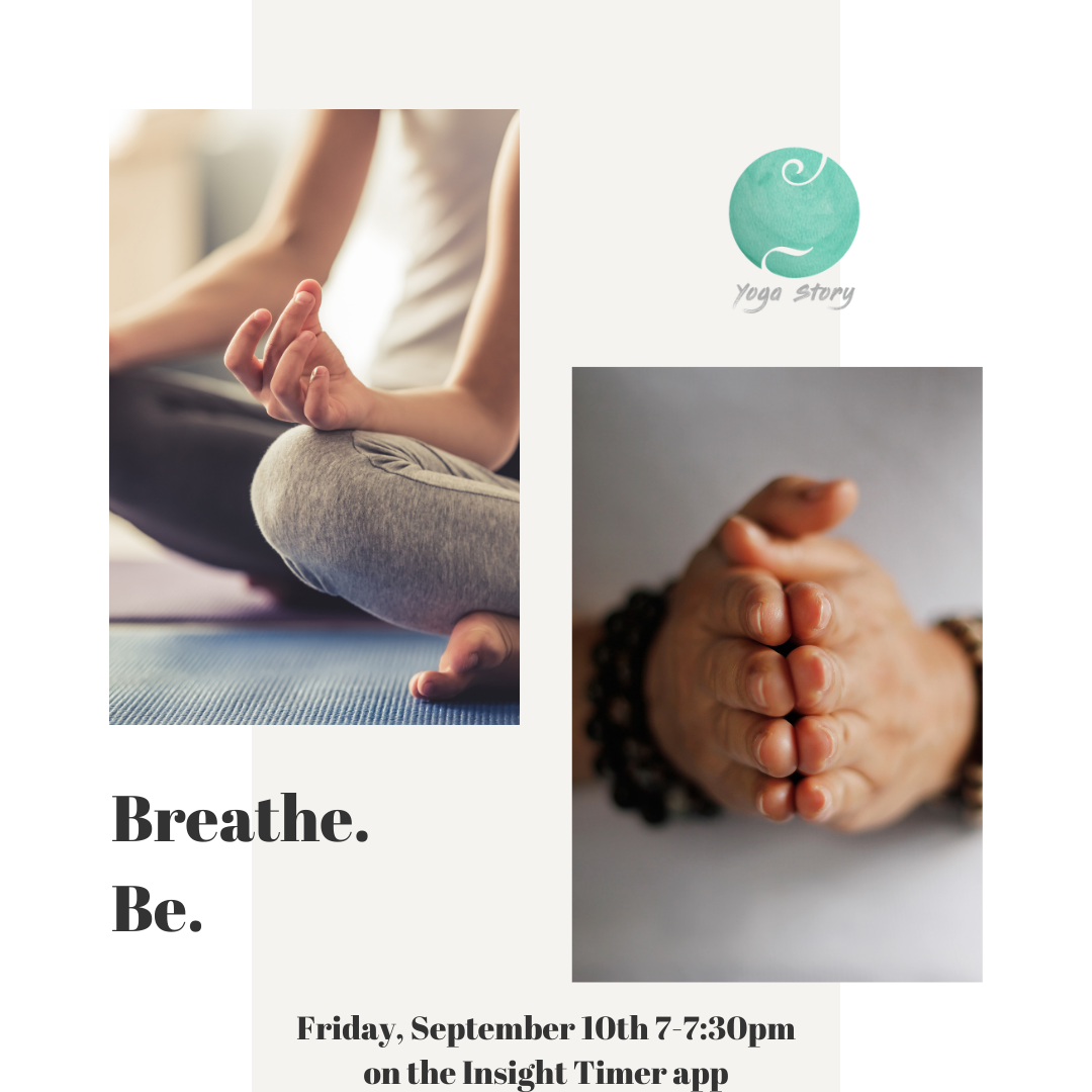 Breathe. Be. September 10 2021 Meditaiton